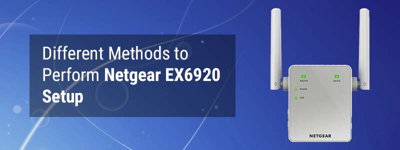 Different Methods To Perform Netgear EX6920 Setup