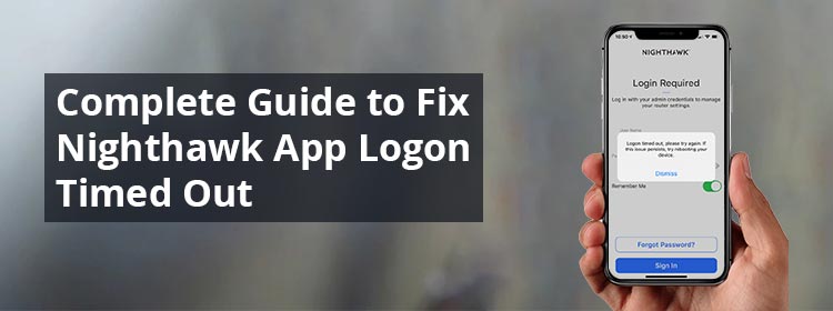 Complete Guide to Fix Nighthawk App Logon Timed Out
