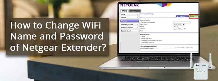 How to Change WiFi Name and Password of Netgear Extender