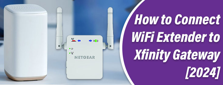 Connect WiFi Extender to Xfinity Gateway